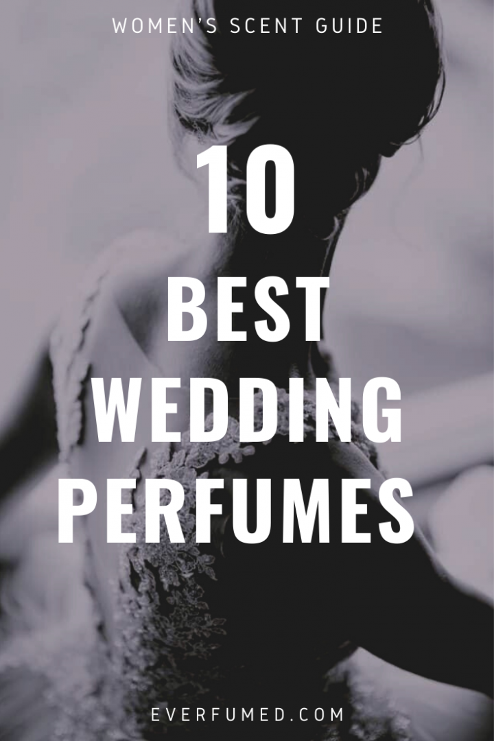 10 Best Wedding Day Perfumes for the Most Romantic Event Everfumed