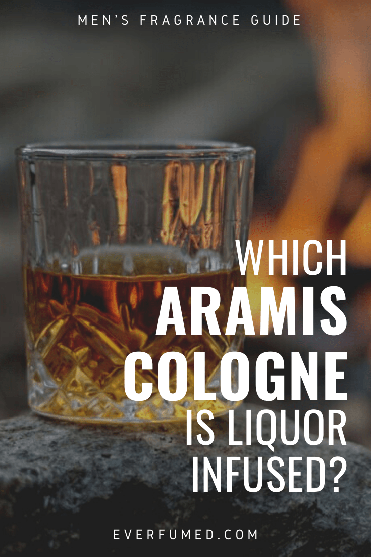 The Best Aramis Cologne From Vintage to Modern Which Aramis Cologne is Liquor Infused?