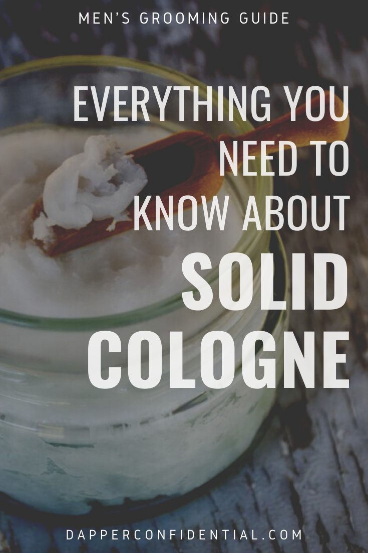 Everything You Need to Know About Solid Cologne solid cologne