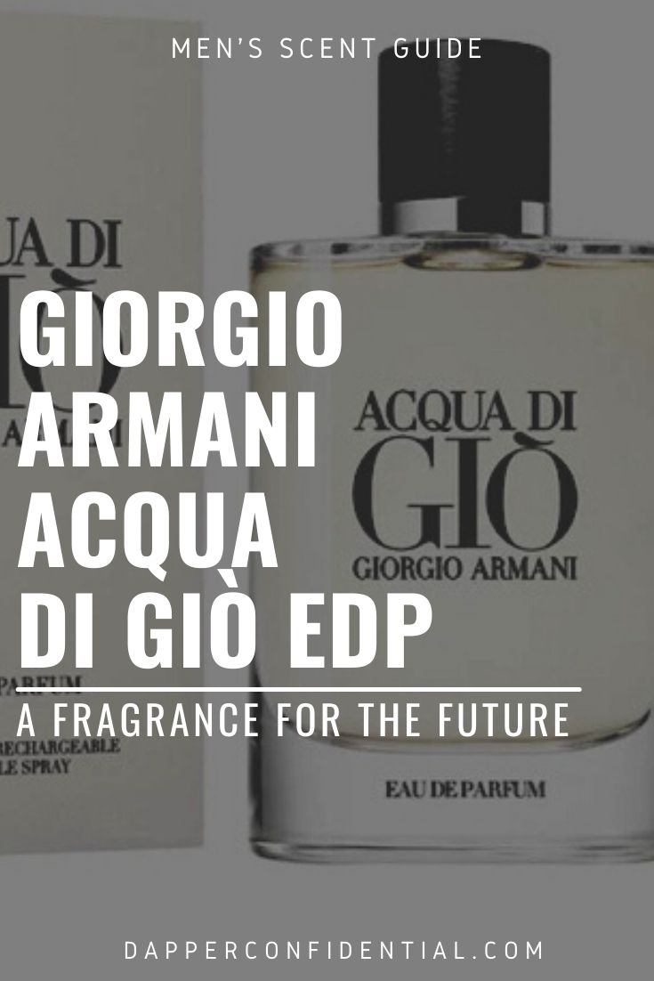 Giorgio Armani Acqua di Giò EDP Review: A Future Fragrance Giorgio Armani Acqua di Gio EDP