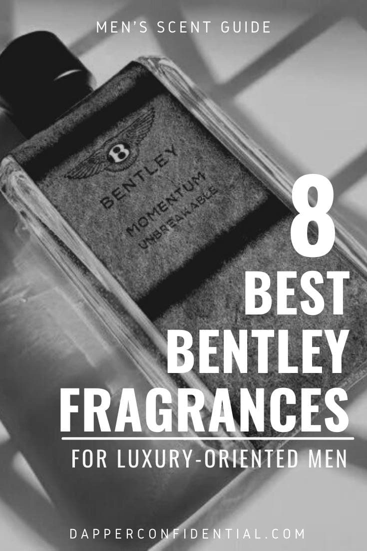 8 Best Bentley Fragrances for Luxury-Oriented Men 8 Best Bentley Fragrances for Luxury-Oriented Men