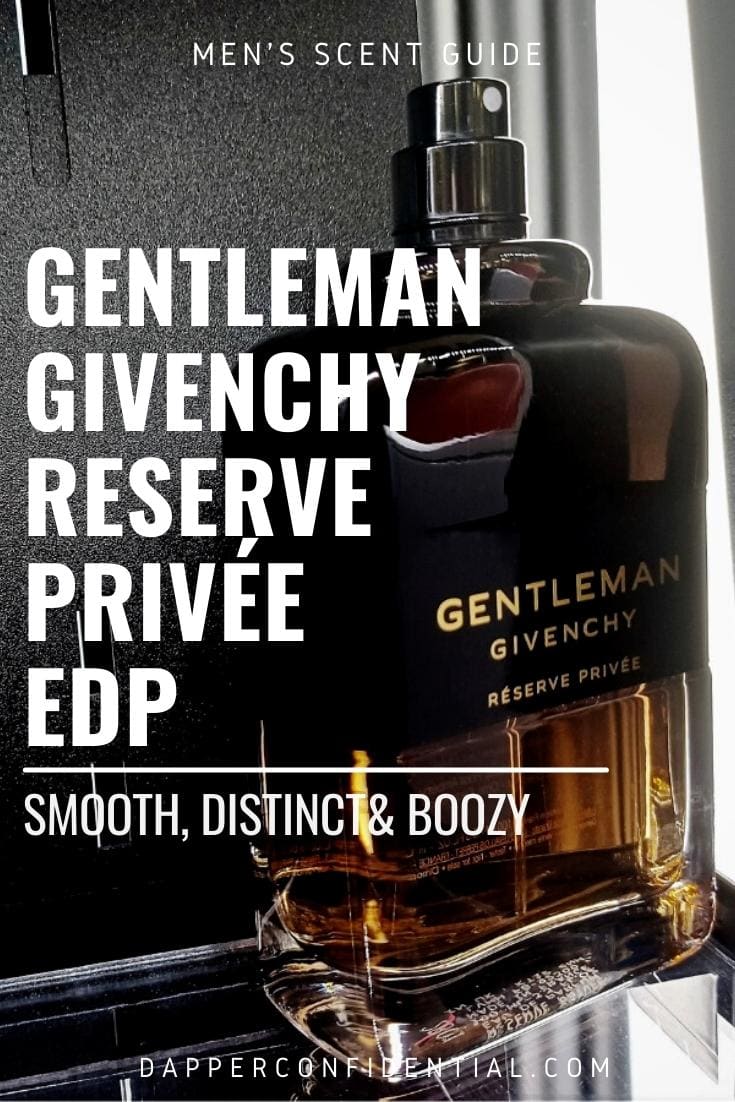 Gentleman Givenchy Reserve Privée EDP Review: Smooth, Distinct & Boozy Gentleman Givenchy Reserve Privee Edp