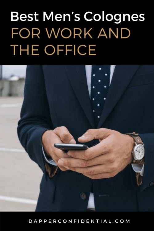 15 Best Colognes for Work and the Office Best Colognes for Work and the Office