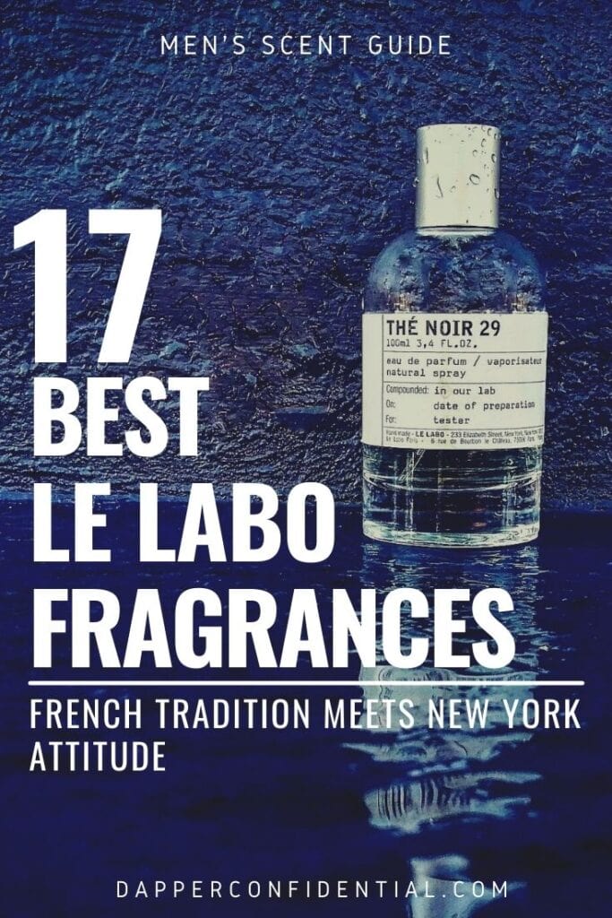 17 Best Le Labo Fragrances: French Tradition Meets New York Attitude 17 Best Le Labo Fragrances