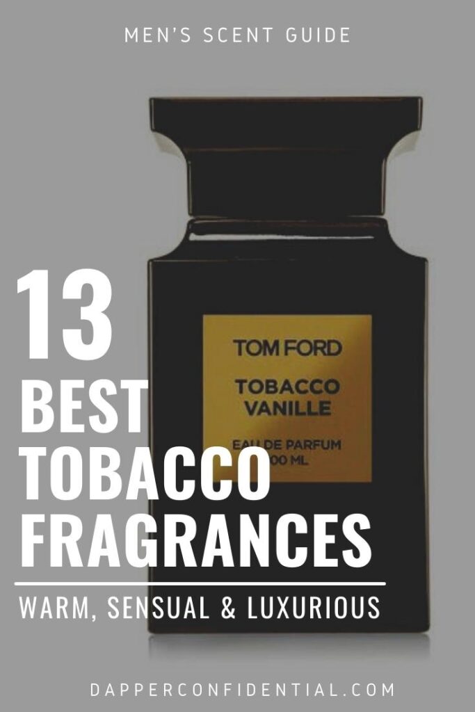 13 Best Tobacco Fragrances: Warm, Sensual & Luxurious Tobacco Fragrances