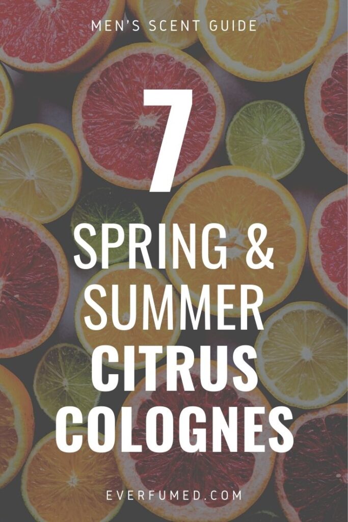 7 Best Citrus Colognes for Men For a Sweet and Light Vibe citrus cologne